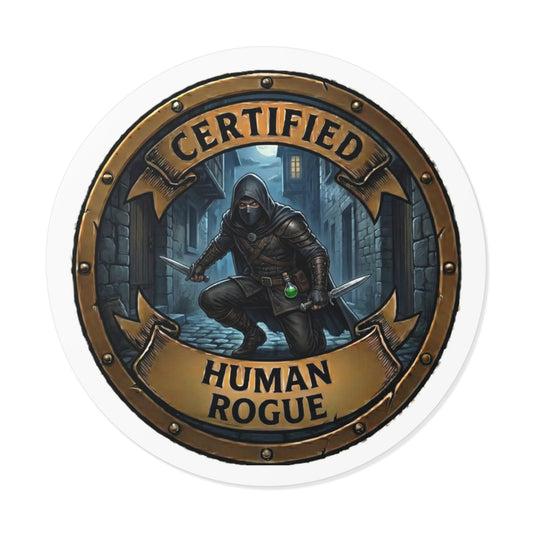 Certified Human Rogue Round Vinyl Sticker — Fantasy RPG Thief Emblem
